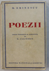 POEZII de MIHAI EMINESCU , editie intocmita de G . CALINESCU , 1938 foto
