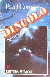 Dincolo de Frontiere - Pavel Corut, Miracol, 1992, Roman, Beletristica, Limba Romana, 206 pagini