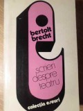 Scrieri despre Teatru - Bertolt Brecht, Editura Univers 1976, Carte Teatru Beletristica