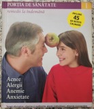 Portia de sanatate, remedii la indemana: acnee, alergii, anemie, anxietate// vol. 1