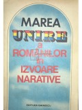 Stelian Neagoe - Marea Unire a Rom&acirc;nilor &icirc;n izvoare narative (editia 1984)