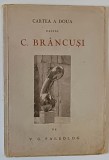 CARTEA A DOUA DESPRE C. BRANCUSI de V. G. PALEOLOG , 1944