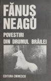 Cumpara ieftin Povestiri din drumul Brailei - Fanus Neagu - Roman