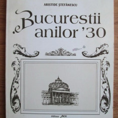 Aristide Stefanescu - Bucurestii anilor '30 Bucuresti interbelic Bucarest 25 il.