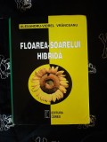 Floarea-Soarelui Hibrida - Alexandru Viorel Vranceanu, Editura Ceres, 1146 Pagini - Carte Agricultura