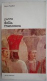 Pierro della Francesca - Henri Focillon - Carte Beletristica