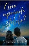 Cine aprinde stelele? - Amanda Dykes