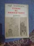 E0d Titani ai Renasterii - Virgil Bradateanu