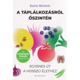 A t&aacute;pl&aacute;lkoz&aacute;sr&oacute;l őszint&eacute;n - Egyenes &uacute;t a hossz&uacute; &eacute;lethez - Karin Michels