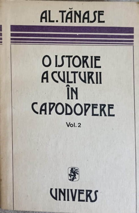 O ISTORIE A CULTURII IN CAPODOPERE VOL.2-AL. TANASE