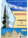 Cumpara ieftin Mathematik. Lehrbuch fur die VIII. Klasse/Mihaela Singer, Cristian Voica, Consuela Voica