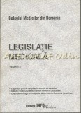 Cumpara ieftin Legislatie Medicala II, Colegiul Medicilor Romania, Ed. Infomedica, Bucuresti, 2000