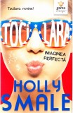 Tocilara. Imaginea perfecta - Holly Smale - Editura Gama