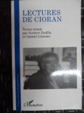 Lectures de Cioran / textex reunis par Gabriel Liiceanu, Norbert Dodille