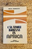 MIRCEA ANGHELESCU - CALATORI ROMANI IN AFRICA