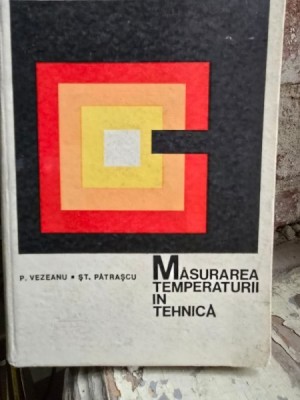 MASURAREA TEMPERATURII IN TEHNICA - P. VEZEANU foto