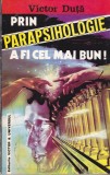AS - VICTOR DUTA - PRIN PARAPSIHOȘOGIE A FI CEL MAI BUN