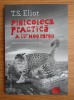 T.S. Eliot - Pisicoteca practica a lui Mos Parsu (Rasadita in sol autohton de Florin Bican) [Old Possum&#039;s Book of Practical Cats] pisica pisici puss