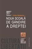 Noua şcoală de g&acirc;ndire a dreptei - Paperback brosat - Cristian Pătrăşconiu - Humanitas