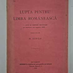 Carte veche 1906 Nicolae Iorga Lupta pentru limba romaneasca