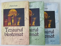 TEZAURUL BLESTEMAT , roman de DORIN IVAN , VOLUMELE I - III , 2015