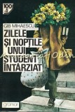 Zilele și Nopțile unui Student &Icirc;nt&acirc;rziat - Gib I. Mihăescu, Gramar, 1994, Roman, Beletristica, 284 Pagini
