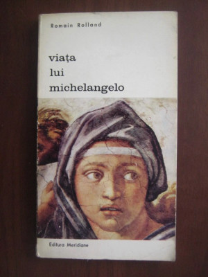 Romain Rolland - Viața lui Michelangelo foto