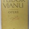 OPERE , VOL. III SCRIITORI ROMANI , PARTEA a II a SINTEZE de TUDOR VIANU , Bucuresti 1973