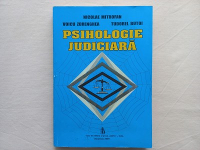 PSIHOLOGIE JUDICIARA - NICOLAE MITROFAN, VOICU ZDRENGHEA, TUDOREL BUTOI. 2000 foto