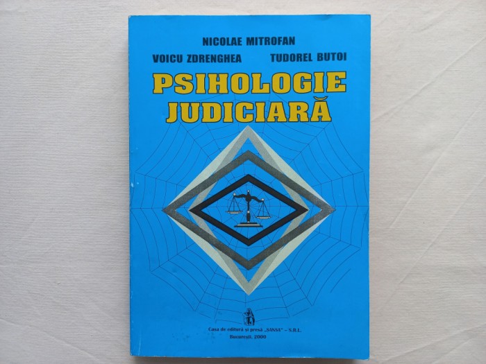 PSIHOLOGIE JUDICIARA - NICOLAE MITROFAN, VOICU ZDRENGHEA, TUDOREL BUTOI. 2000