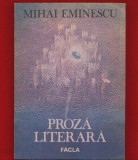 Eminescu "PROZA LITERARA" Editura Facla, 1987