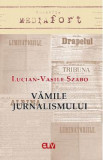 Vamile jurnalismului - Lucian-Vasile Szabo, 2022