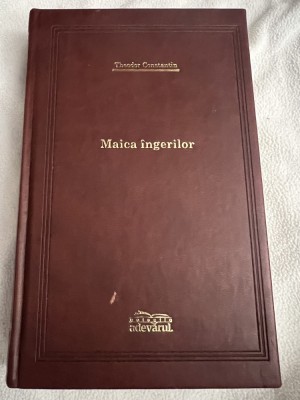 Adevarul COLECTIA DE LUX - Theodor Constantin - Maica ingerilor , 2009 , Nr. 63 foto