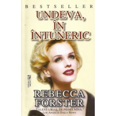 Rebecca Forster - Undeva, in intuneric