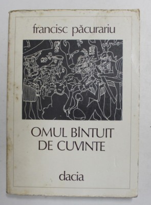 OMUL BANTUIT DE CUVINTE , POEZII de FRANCISC PACURARIU , 1980 foto