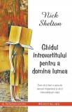 Ghidul introvertitului pentru a domina lumea - Nick Shelton - Editura Editura MIX