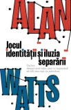 Jocul identitatii si iluzia separarii - Herald