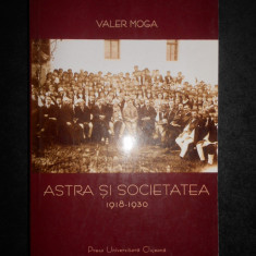 Valer Moga - Astra si societatea 1918-1930 cu autograful si dedicatia autorului
