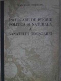 INCERCARE DE ISTORIE POLITICA SI NATURALA A BANATULUI TIMISOAREI-FRANCESCO GRISELINI-342810