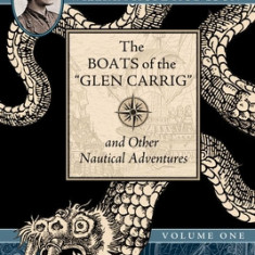 The Boats of the ""Glen Carrig"" and Other Nautical Adventures: The Collected Fiction of William Hope Hodgson, Volume 1