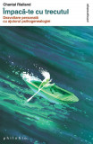 Impaca-te cu trecutul - Chantal Rialland - Philobia