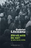 Cumpara ieftin Fie-vă milă de noi! - Paperback brosat - Gabriel Liiceanu - Humanitas