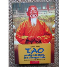 TAO - Pentru Sanatate, Sex si Longevitate - Daniel Reid - Polirom, 2006