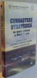 CUNOASTEREA STRATEGICA IN ZONA EXTINSA A MARII NEGRE de GEORGE CRISTIAN MAIOR , SERGEI KONOPLYOV , 2011 , PREZINTA SUBLINIERI