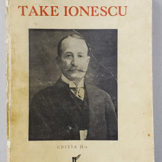 Take Ionescu 1858-1922 ed. III, de C. Xeni 1933
