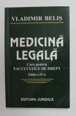 MEDICINA LEGALA - CURS PENTRU FACULTATILE DE DREPT de VLADIMIR BELIS , ANII &amp;#039;2000 , PREZINTA SUBLINIERI CU PIXUL * foto