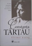 Constanta Tartau. Ultimul dialog - Biografii, Carte Beletristica