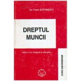 Ion Traian Stefanescu - Dreptul muncii - editia a II-a, revazuta si adaugita - 106641