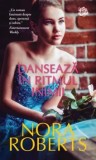 Cumpara ieftin Danseaza in ritmul inimii/Nora Roberts, Lira