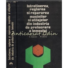Intretinerea, Reglarea Si Repararea Masinilor - N. Taran - Tiraj: 1720 Exemplare